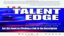 Download Book [PDF] The Talent Edge: A Behavioral Approach to Hiring, Developing, and Keeping Top