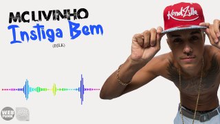 Mc Livinho - Instiga Bem (DJLK) Áudio Oficial