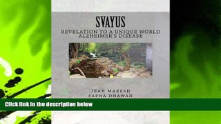 Read Online Svayus Revelation to a unique world: Alzheimer s disease Jean Makesh Trial Ebook