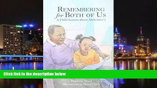 Download [PDF]  Remembering for Both of Us: A Child Learns about Alzheimer s Charlotte B. Wood