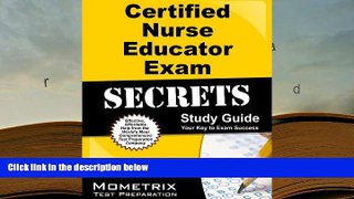 Read Book Certified Nurse Educator Exam Secrets Study Guide: CNE Test Review for the Certified