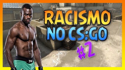 FINGINDO SER RACISTA NO CSGO #2