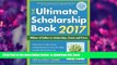 FREE [DOWNLOAD] The Ultimate Scholarship Book 2017: Billions of Dollars in Scholarships, Grants