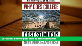 FREE [DOWNLOAD] Why Does College Cost So Much? Robert B. Archibald Trial Ebook