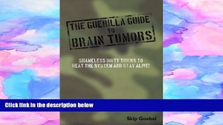 Audiobook  Guerilla Guide to Brain Tumors: Shameless Dirty Tricks to beat the system and STAY