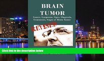 Download [PDF]  Brain Tumor: Causes, Symptoms, Signs, Diagnosis, Treatments, Stages of Brain Tumor