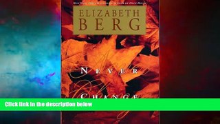 Read Online Never Change Elizabeth Berg Full Book