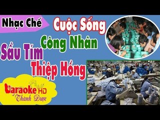 [ Karaoke ] Cuộc Đời Công Nhân ( Nhạc Chế Sầu Tím Thiệp Hồng ) - Bùi Thành Công By Thành Được