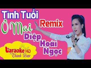 [ Karaoke ] Tình Tuổi Ô Mai Remix ( Beat Chuẩn ) - Diệp Hoài Ngọc By Thành Được