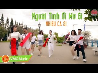 Người Tình Ơi Mơ Gì | DƯƠNG KHANG | THÚY NGUYỄN | KHA MY | CẨM VÂN | THÁI NGỌC | THANH VŨ | THANH TÚ