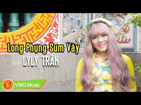 Long Phụng Sum Vầy | LYLY TRẦN | NHẠC XUÂN HAY NHẤT
