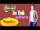 [ Karaoke ] Khúc Hát Ân Tình ( Beat Chuẩn ) - Nguyễn Nhật Tân By Thành Được