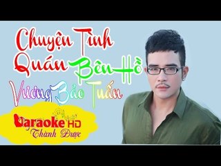 [ Karaoke ] Chuyện Tình Quán Bên Hồ ( Beat Chuẩn ) - Vương Bảo Tuấn By Thành Được