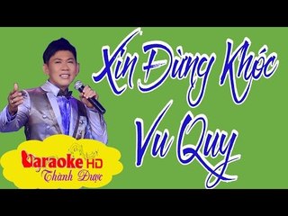 [ Karaoke ] Xin Em Đừng Khóc Vu Quy ( Beat Chuẩn ) - Mai Tuấn By Thành Được