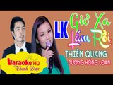 [ Karaoke ] LK Ai Khổ Vì Ai & Giờ Xa Lắm Rồi ( Beat Song Ca Hay ) - Thiên Quang ft. Dương Hồng Loan