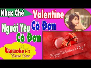 [ Karaoke ] Valentine Cô Đơn ( Người Yêu Cô Đơn Chế ) - Bùi Thành Công By Thành Được
