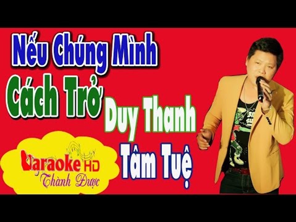 [ Karaoke ] Nếu Chúng Mình Cách Trở ( Beat Song Ca Mới Hay ) - Duy Thanh ft. Tâm Tuệ By Thành Được