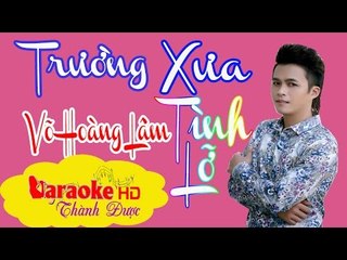 [ Karaoke ] Trường Xưa Tình Lỡ ( Beat Chuẩn ) - Võ Hoàng Lâm By Thành Được