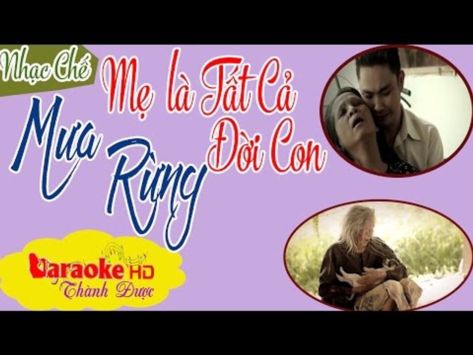 [ Karaoke Nhạc Chế ] Mẹ là Tất Cả Đời Con ( Mưa Rừng Chế ) - Lê Thanh Phương By Thành Được