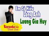 [ Karaoke ] Em Có Hiểu Lòng Anh ( Bản Đẹp Chuẩn ) - Lương Gia Huy By Thành Được