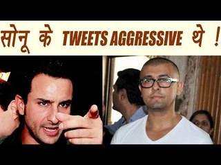 Sonu Nigam Azaan Controversy: Saif Ali Khan finds Sonu's tweets AGGRESSIVE | FilmiBeat