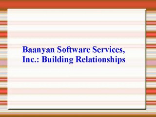 Baanyan Software Services, Inc. Building Relationships