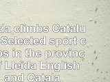 Lleida climbs  Catalunya Selected sport climbs in the province of Lleida English and