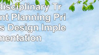 Interdisciplinary Treatment Planning Principles Design Implementation