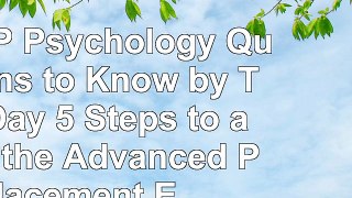 500 AP Psychology Questions to Know by Test Day 5 Steps to a 5 on the Advanced Placement