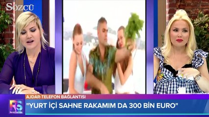 Ajdar: "2 saatlik yayın için 300 bin Euro istiyorum"