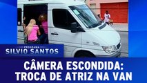 Câmera Escondida: Troca de atriz na van