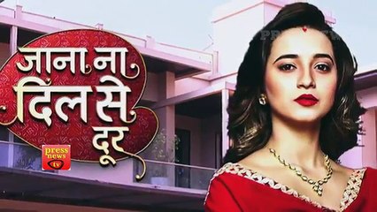 Jana Na Dil Se Door- 25th April 2017