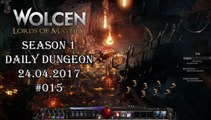 Wolcen: Lords of Mayhem - Daily Dungeon 24.04.2017 - #015 [GAMEPLAY|HD]