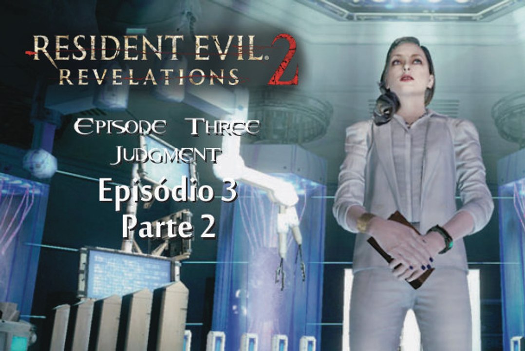Resident Evil Revelations 2 Detonado CP 3 Clare Parte 2 (como zerá rápido economizando munição)