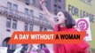 Here's what 'a day without a woman