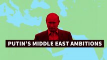 Putin's Middle East ambitions