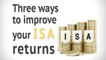 Three ways to improve the returns on your cash ISAs