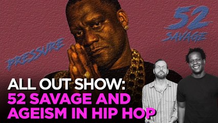 52 Savage And Ageism In Hip Hop