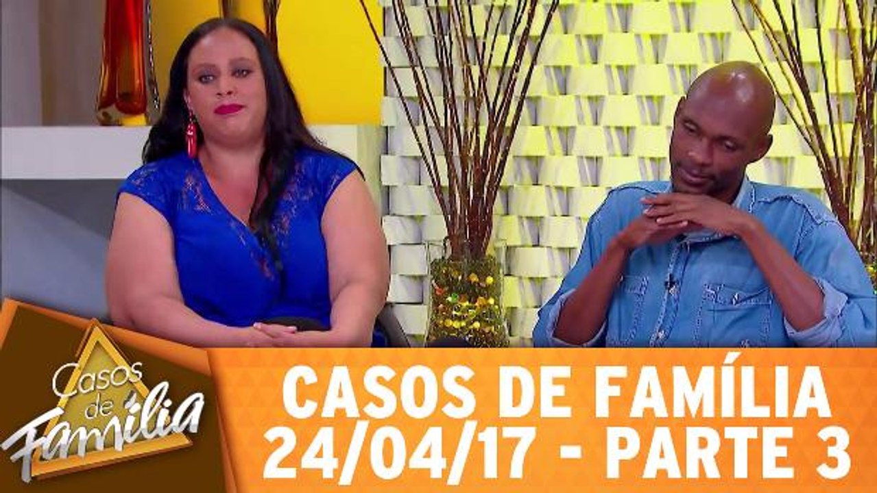 Aceitou morar comigo, agora aguenta! - 24.04.17 - Parte 3