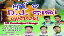 Mui Ta Dj Wala Ashigali-Singer-Prakash Jal-New Sambalpuri Song 2017