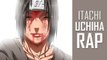 AnimeRap - Uchiha Itachi Rap | Рэп про Учиху Итачи | Naruto Rap