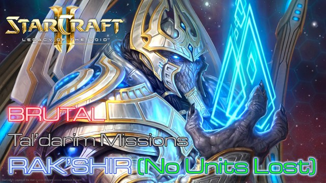 Starcraft II: Legacy of the Void - Brutal - Tal'darim - Mission 15: Rak'Shir C (No Units Lost)