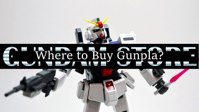 Where to Buy Gunpla | Stores that Sell Gundam Model Kits Near Me ( GundamFlexing.com)