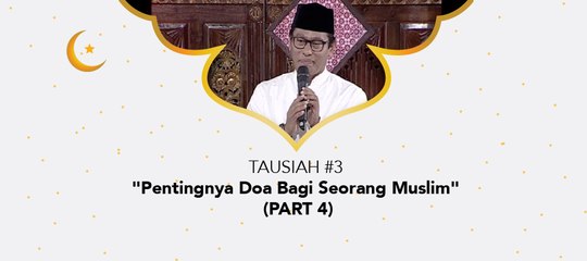Damai Indonesiaku - "Pentingnya Doa Bagi Seorang Muslim" (part 4)