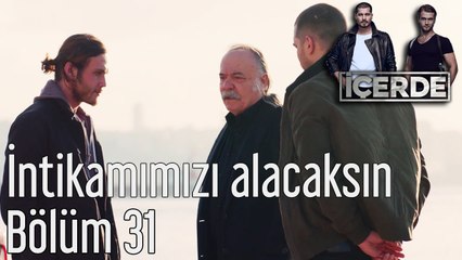 İçerde 31. Bölüm İntikamımızı Alacaksın