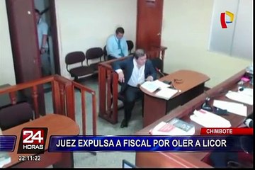 Chimbote: juez expulsa a fiscal por oler a licor
