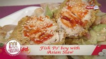 Idol sa Kusina: Fish Po' boy with Asian Slaw