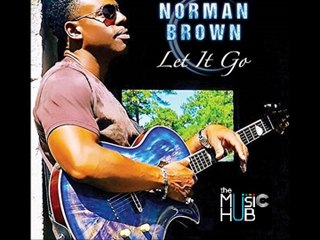NORMAN BROWN - Let it Go