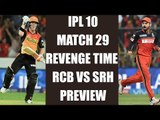 IPL 10: RCB vs SRH, Virat Kohli to avenge previous loss PREVIEW | Oneindia News