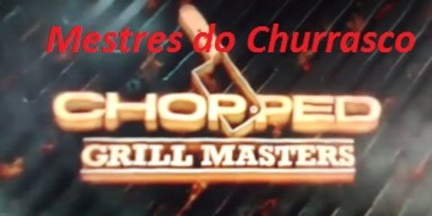 Chopped Mestres do Churrasco Episodio 03
